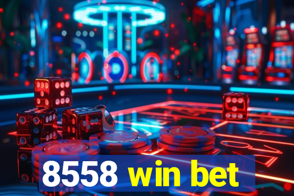 8558 win bet